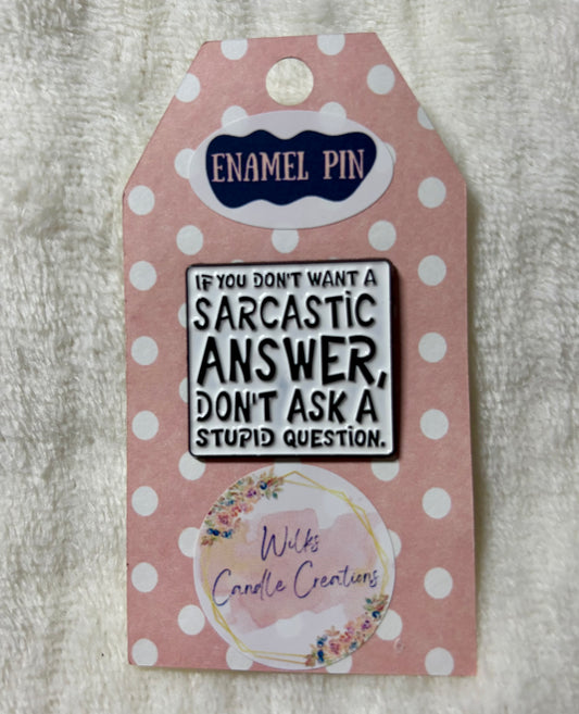 Sarcastic Answer Enamel Pin – Funny Quote Badge