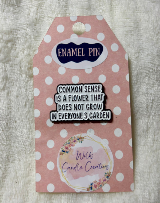 Common Sense Enamel Pin – Funny Quote Badge