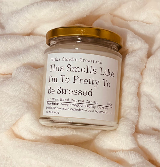 This Smells Like I’m Too Pretty To Be Stressed – Snow Fairie