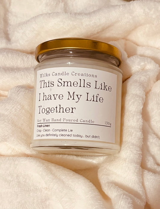This Smells Like I Have My Life Together – Fresh Linen