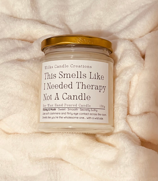 This Smells Like I Need Therapy Not a Candle – Honey & Musk